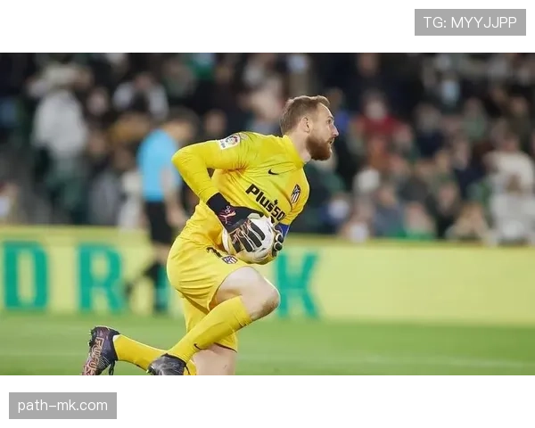 顶级门将奥布拉克反应速度测试表现惊艳，稳健发挥引瞩目